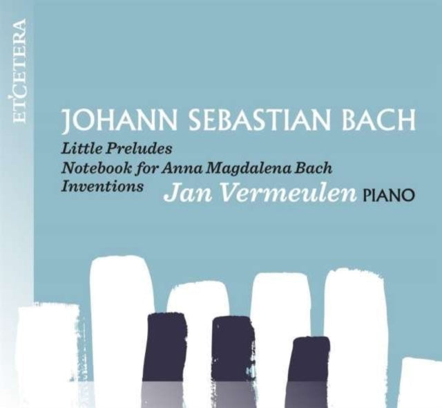 Johann Sebastian Bach: Little Preludes/...