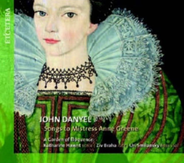 John Danyel: Songs to Mistress Anne Greene