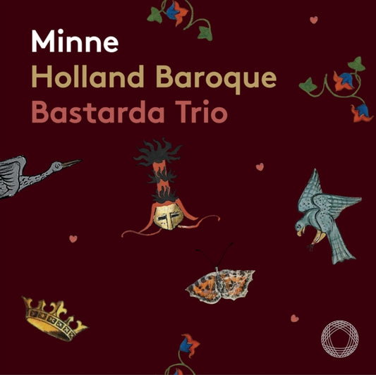 Holland Baroque/Bastarda Trio: Minne
