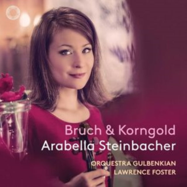 Arabella Steinbacher: Bruch & Korngold