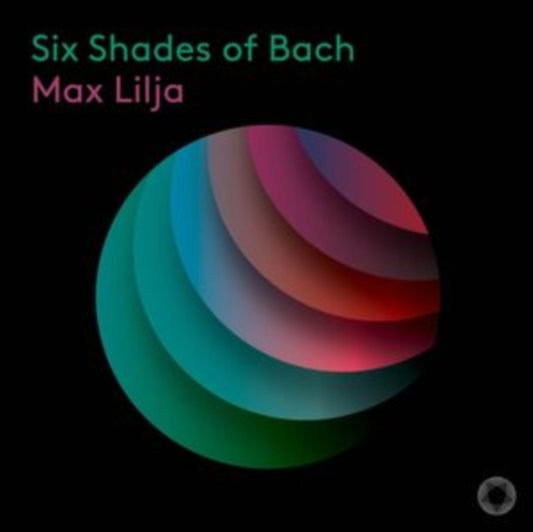 Max Lilja: Six Shades of Bach