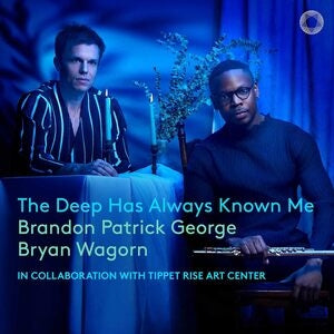 Brandon Patrick/Bryan Wagorn: The Deep Has Always Known Me