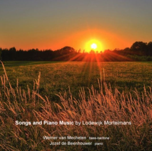 Lodewijk Mortelmans: Songs and Piano Music