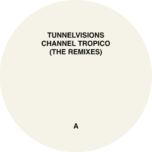 Channel Tropico (The Remixes)