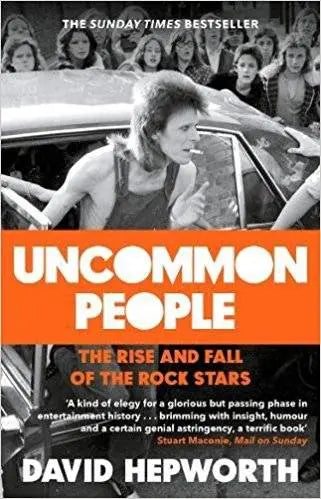 Uncommon People: The Rise & Fall Of The Rock Stars Paperback Book