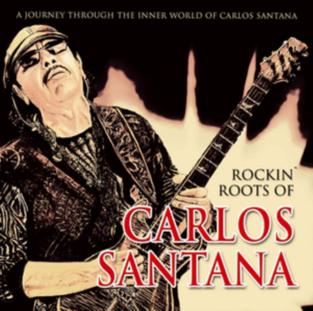 Rockin' Roots of Carlos Santana