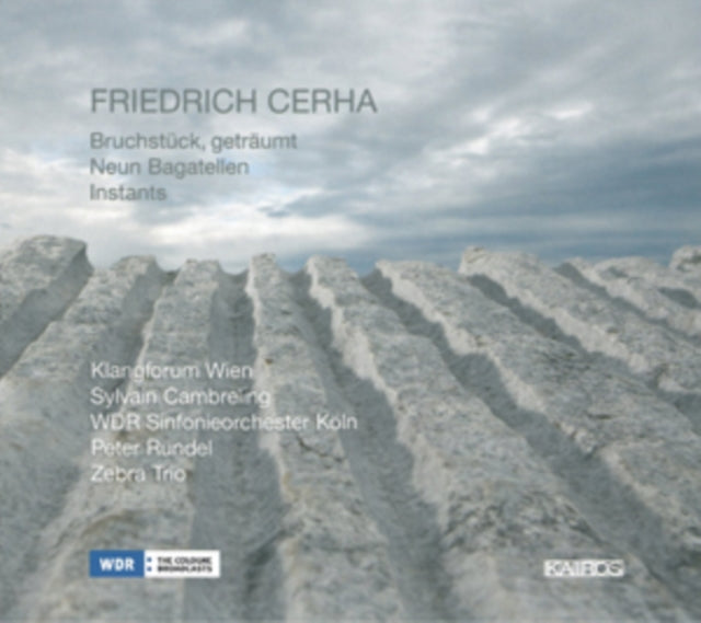 Friedrich Cerha: Bruchstuck, Getraumt/Neun Bagatellen/Instants