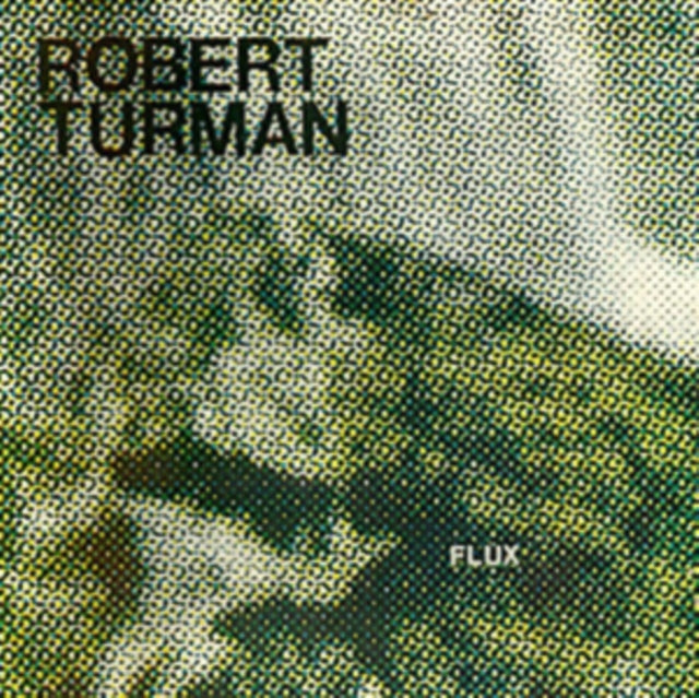 Robert Turman: Flux