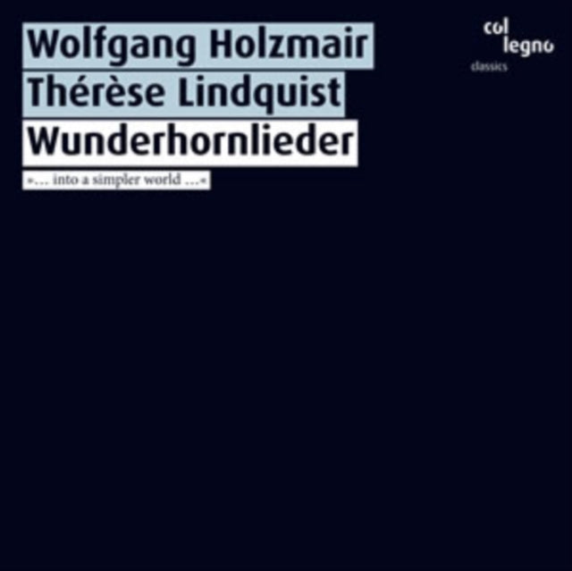 Wolfgang Holzmair/Therese Lindquist: Wunderhornlieder