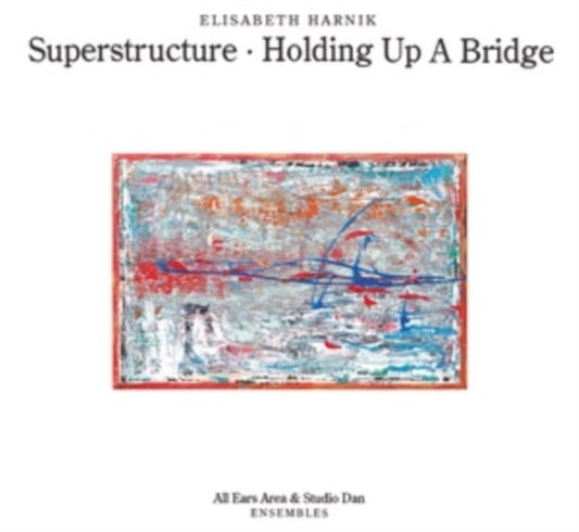 Elisabeth Harnik: Superstructure/Holding Up a Bridge