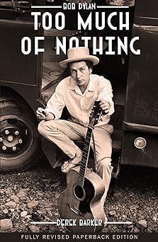 Bob Dylan: Too Much Of Nothing Paperback