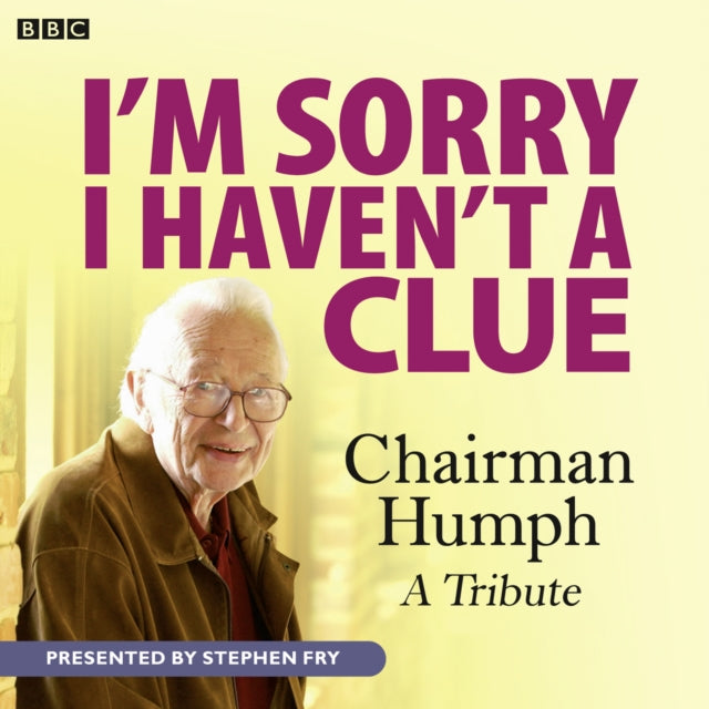 I'm Sorry I Haven't a Clue: Chairman Humph: A Tribute (Fry)