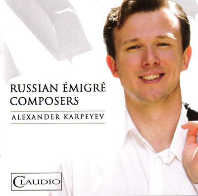 Alexander Karpeyev: Russian Émigré Composers