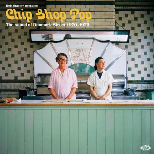 Bob Stanley Presents Chip Shop Pop