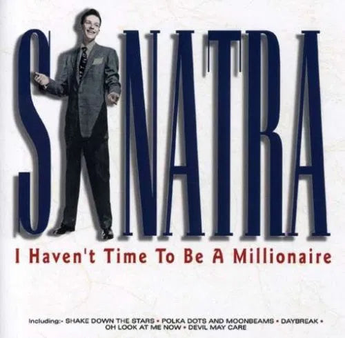I Haven't Time to Be a Millionaire