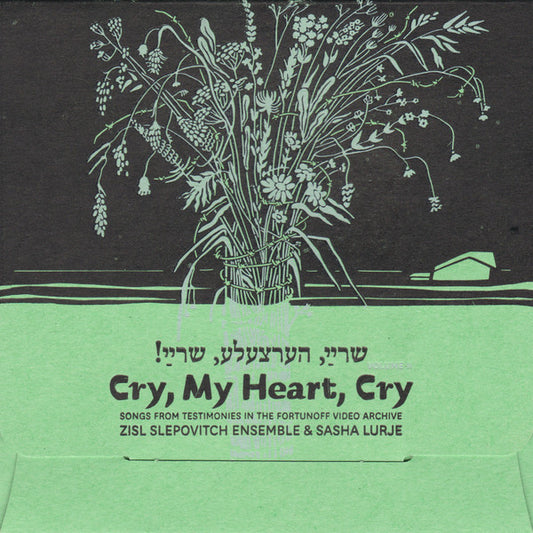 Zisl Slepovitch Ensemble & Sasha Lurje: Cry, My Heart, Cry