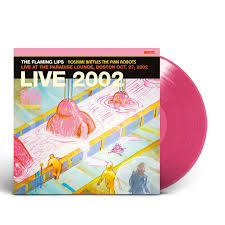 Yoshimi Battles The Pink Robots - Live At The Paradise Lounge. Boston Oct. 27. 2002 (Pink Vinyl)