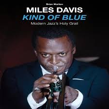 Kind Of Blue - Modern Jazzs Holy Grail (+Book)