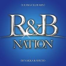 R&B Nation Vol.1<Ultra Club Mix> Mixed By Dj Nakka & Shuzo