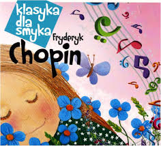 Klasyka Dla Smyka: Chopin