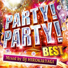 Party Party 2015 Best Mixed By DJ Hiroki