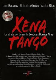 Xena Tango Le Strade Del Tango Da Genova A Buenos Aires