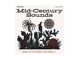 Mid-Century Sounds - Deep Cuts From The Desert