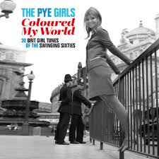 The Pye Girls - Coloured My World