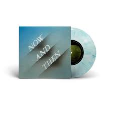 Now And Then (Blue/White Marble Vinyl)