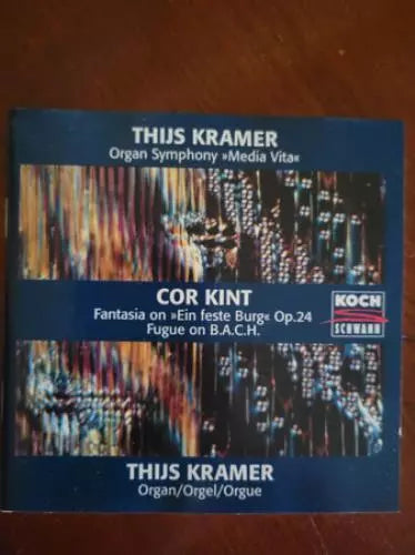 Thijs Kramer: Organ Symphony 'Media Vita'/Cor Kint: Fantasia...