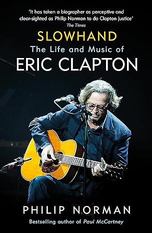 Slowhand: The Life And Music Of Eric Clapton