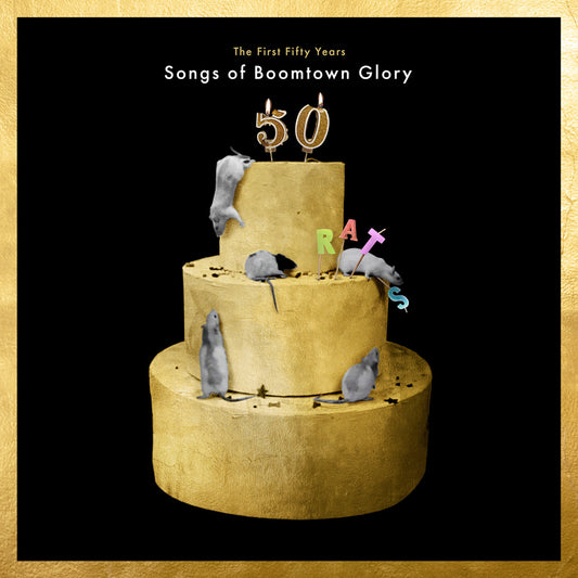 The First 50 Years: Songs of Boomtown Glory