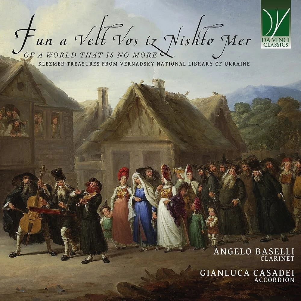 Fun A Velt Vos Iz Nishto Mer. Of A World That Is No More: Klezmer Treasures From Vernadsky National Library Of Ukraine