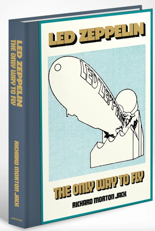 Led Zeppelin: The Only Way To Fly