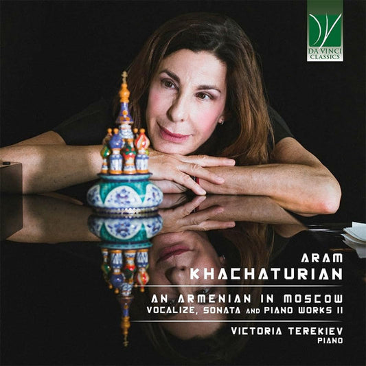 Aram Khachaturian: An Armenian In Moscow (Vocalize. Sonata And Other Piano Work